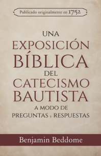 Una Exposición Bíblica del Catecismo Bautista